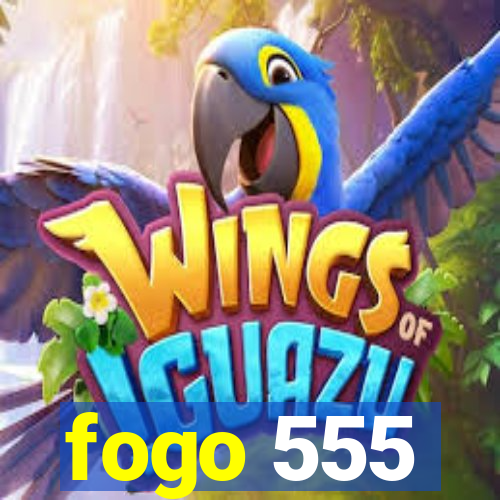 fogo 555